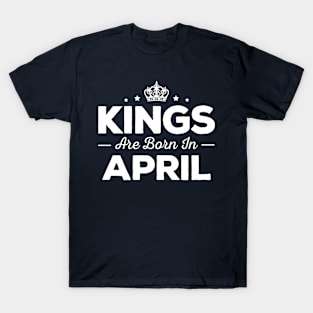 Kings Are Born In April T-Shirt